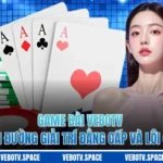 Game bài VEBOTV – Thiên Đường Giải Trí Đẳng Cấp Và Lôi Cuốn