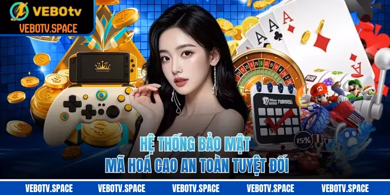 Hệ thống bảo mật mã hoá cao an toàn tuyệt đối