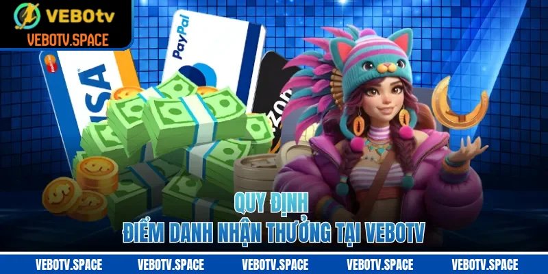 Quy định điểm danh nhận thưởng tại VEBOTV
