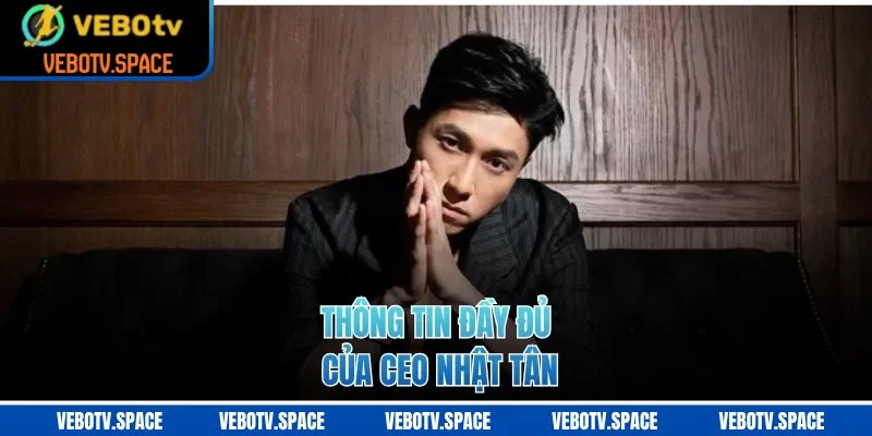 Thông tin đầy đủ của Ceo Nhật Tân